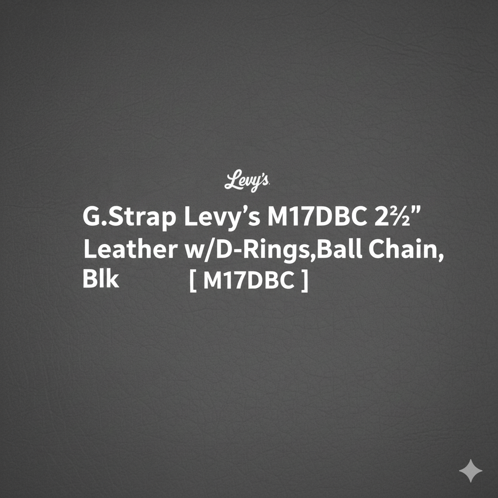 G.Strap Levy'S M17DBC 2½'' Leather w/D-Rings,Ball Chain, Blk [ M17DBC ]